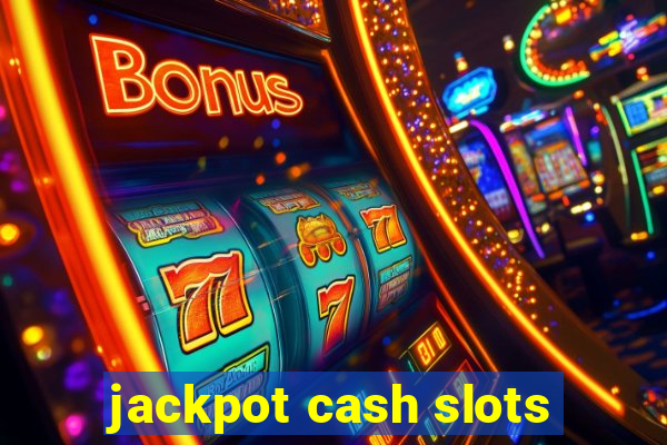 jackpot cash slots