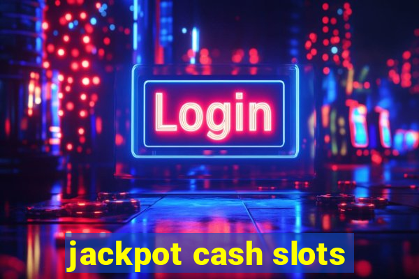 jackpot cash slots