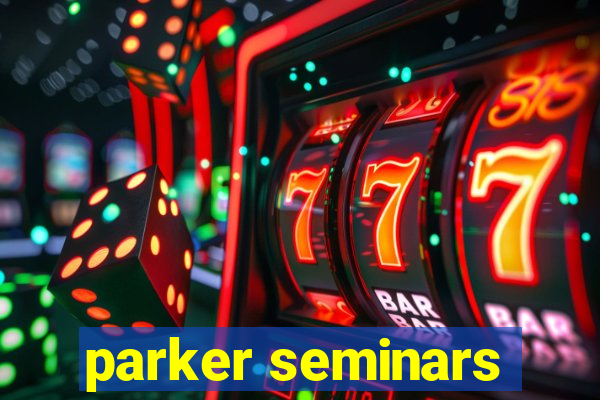 parker seminars