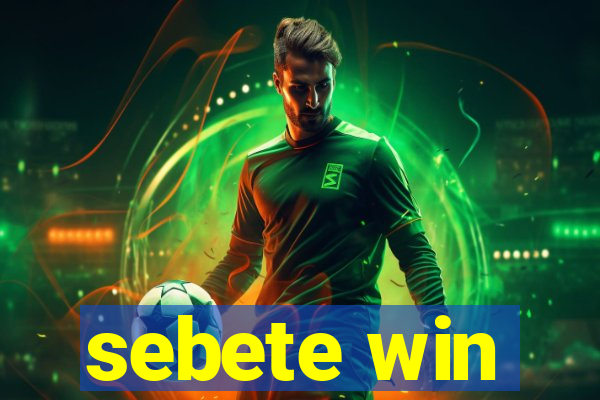 sebete win