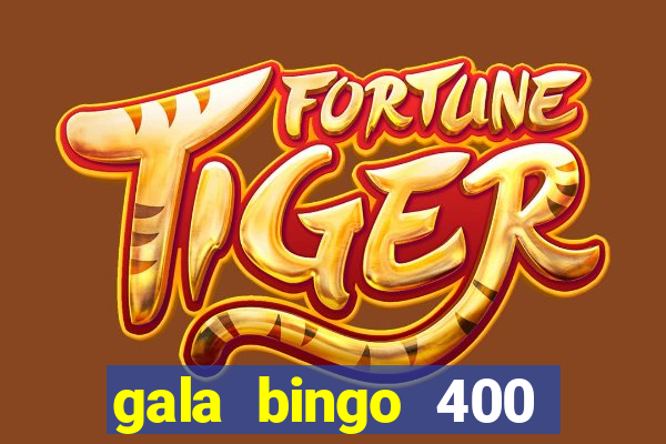 gala bingo 400 welcome bonus