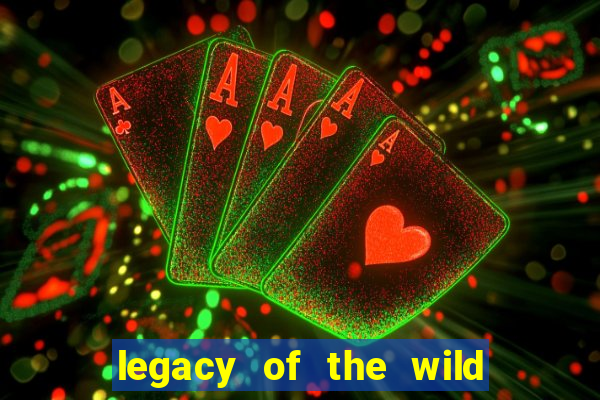 legacy of the wild 2 slot