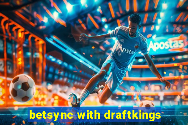 betsync with draftkings