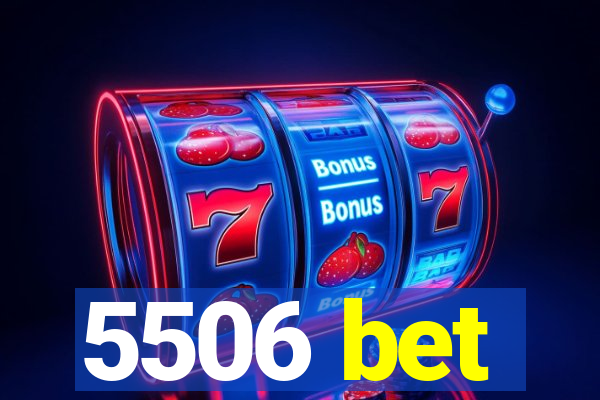 5506 bet