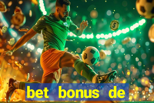 bet bonus de cadastro sem dep贸sito