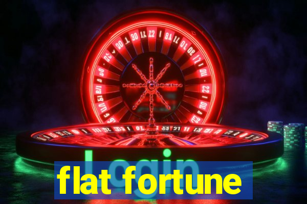 flat fortune