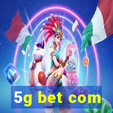 5g bet com