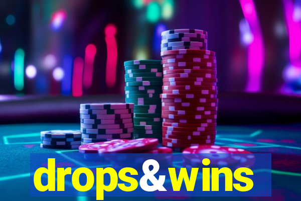 drops&wins