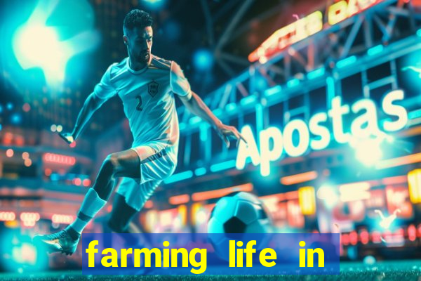 farming life in another world dublado