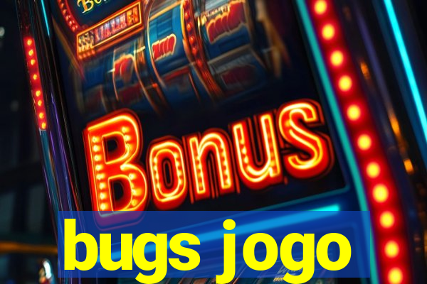 bugs jogo