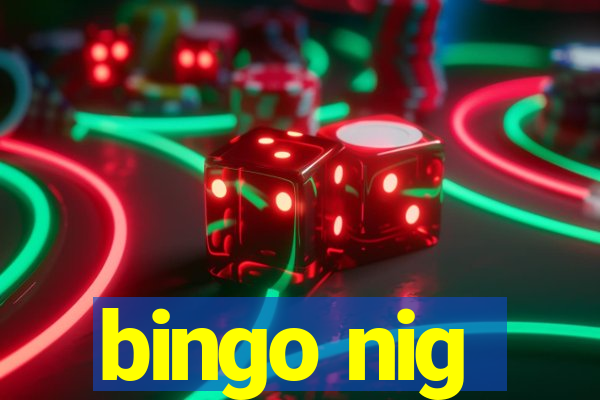 bingo nig