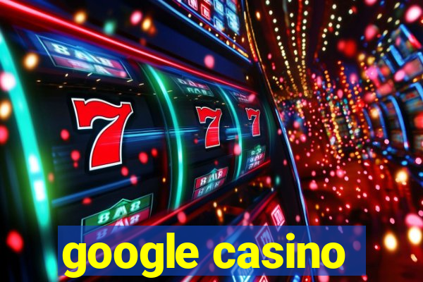 google casino