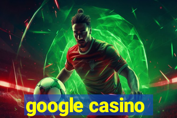 google casino