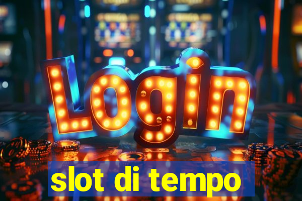 slot di tempo