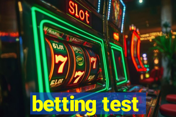 betting test