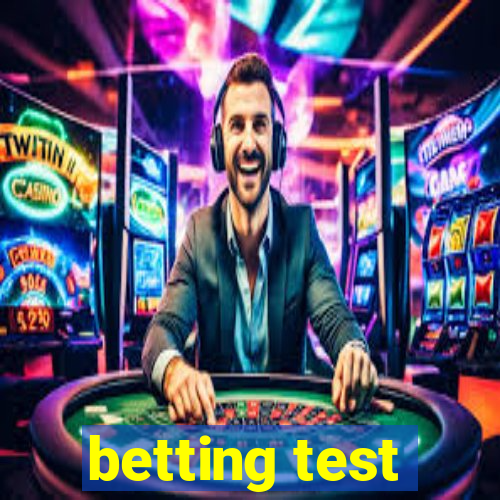 betting test