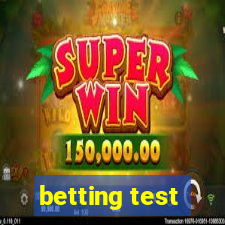 betting test