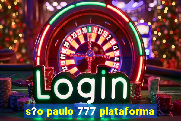 s?o paulo 777 plataforma