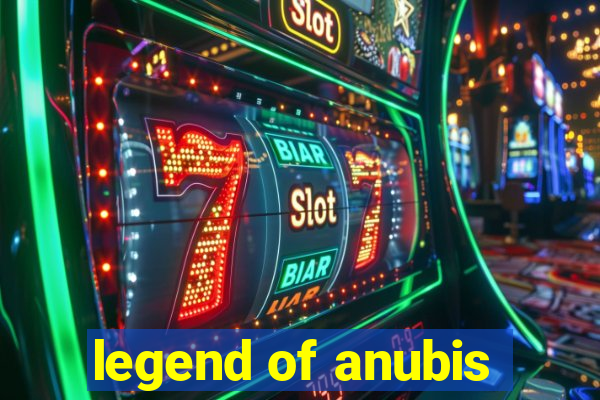 legend of anubis