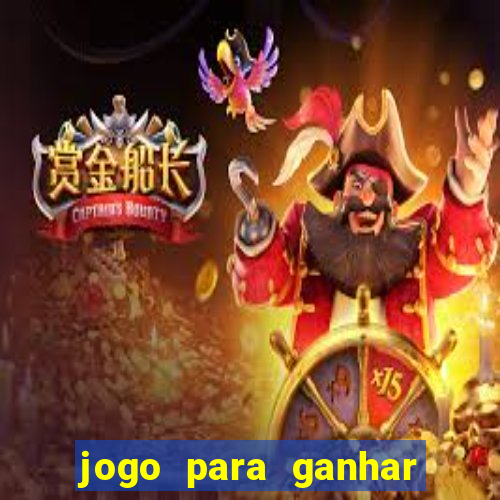 jogo para ganhar dinheiro em casa