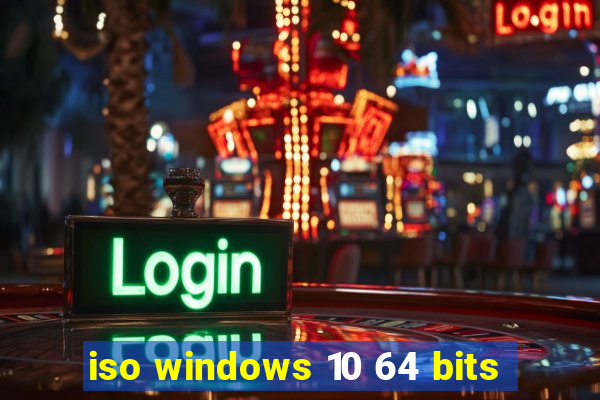 iso windows 10 64 bits