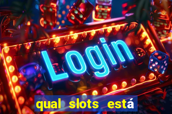 qual slots está pagando agora