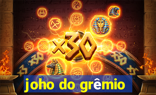 joho do grêmio