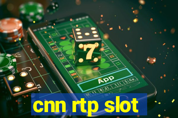 cnn rtp slot