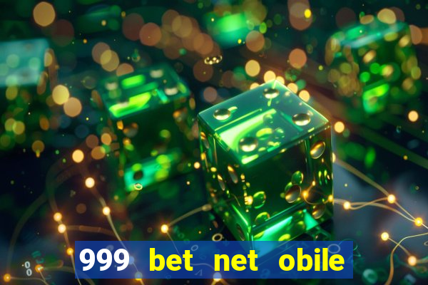 999 bet net obile conferir bilete