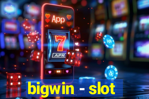 bigwin - slot