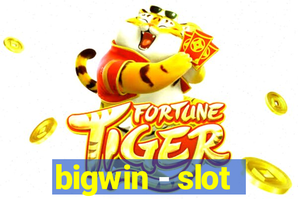 bigwin - slot