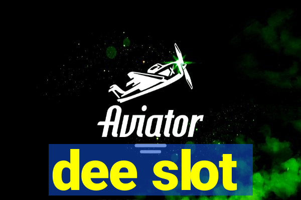 dee slot