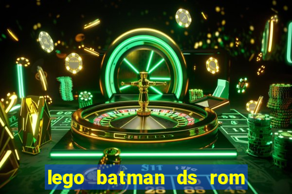 lego batman ds rom pt br