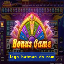 lego batman ds rom pt br