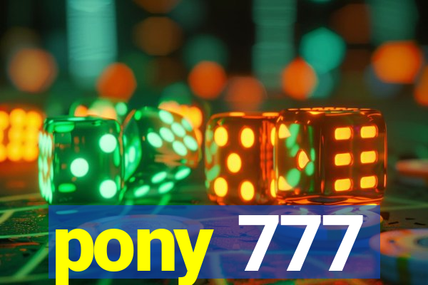 pony 777