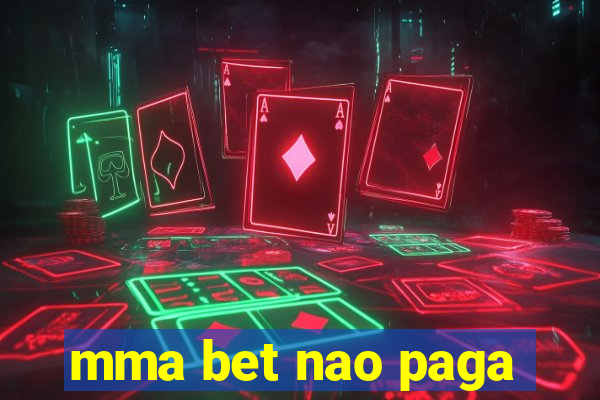 mma bet nao paga