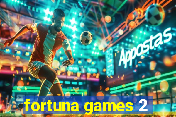 fortuna games 2