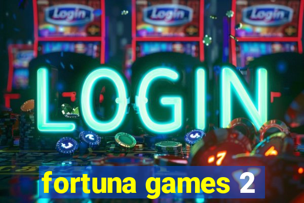 fortuna games 2