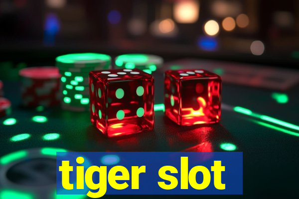 tiger slot