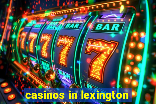 casinos in lexington