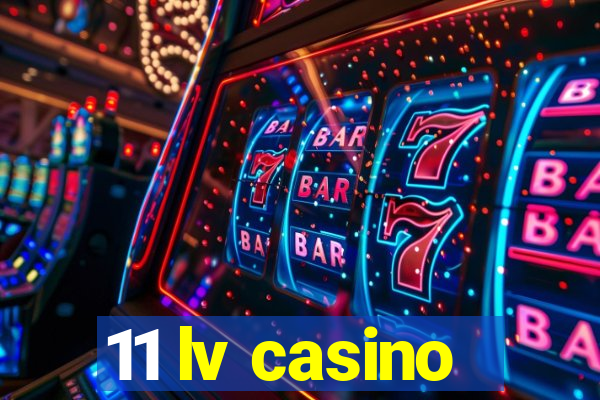 11 lv casino