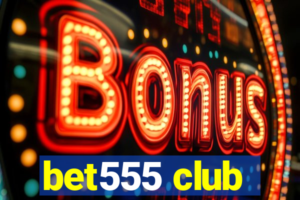 bet555 club