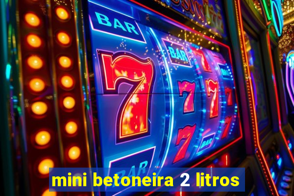 mini betoneira 2 litros