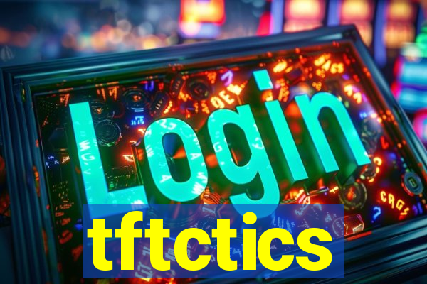 tftctics