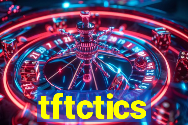 tftctics