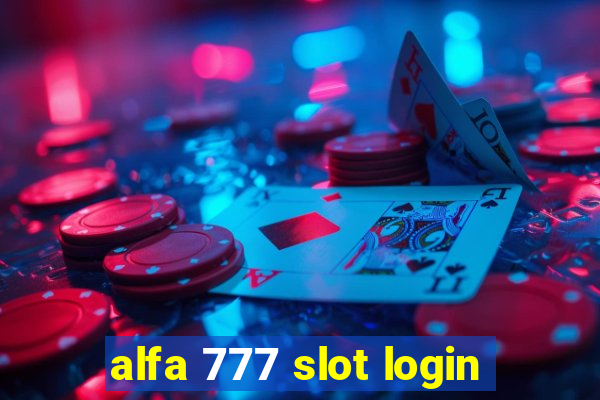 alfa 777 slot login