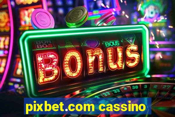 pixbet.com cassino