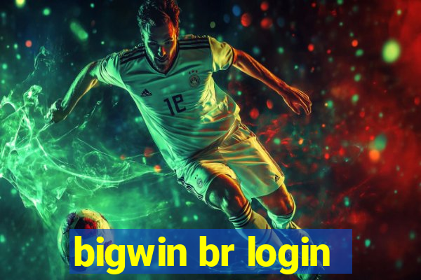 bigwin br login