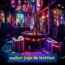 melhor jogo da isoftbet