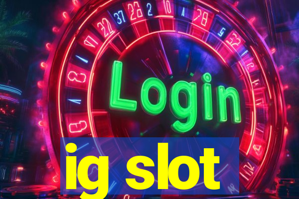 ig slot